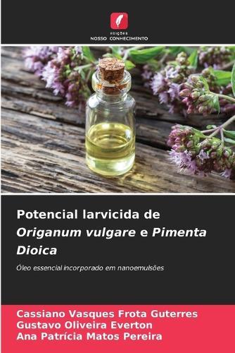 Potencial larvicida de Origanum vulgare e Pimenta Dioica
