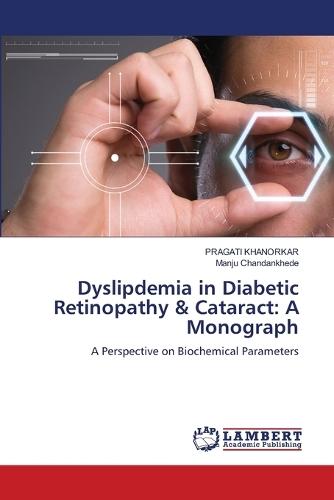 Dyslipdemia in Diabetic Retinopathy & Cataract: A Monograph