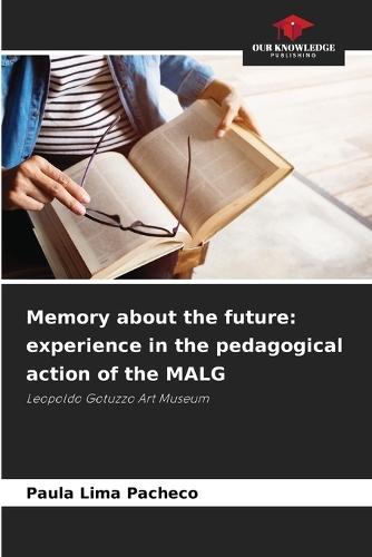 Memory about the future: experience in the pedagogical action of the MALG