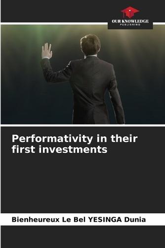 Performativity in their first investments