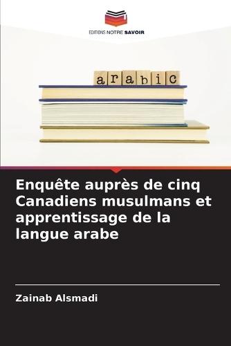 Enquête auprès de cinq Canadiens musulmans et apprentissage de la langue arabe