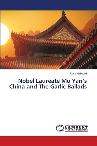 Nobel Laureate Mo Yan's China and The Garlic Ballads