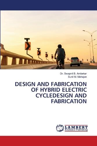 Design and Fabrication of Hybrid Electric Cycledesign and Fabrication