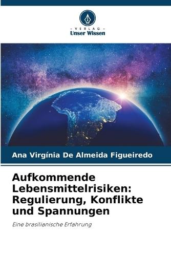 Aufkommende Lebensmittelrisiken: Regulierung, Konflikte und Spannungen