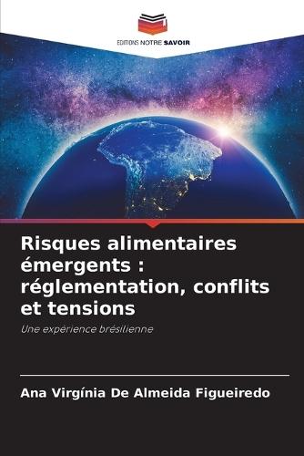 Risques alimentaires émergents: réglementation, conflits et tensions