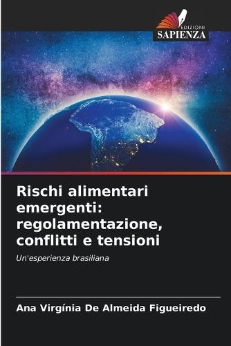 Rischi alimentari emergenti: regolamentazione, conflitti e tensioni