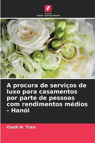 A procura de serviços de luxo para casamentos por parte de pessoas com rendimentos médios - Hanói