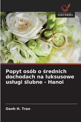 Popyt osób o średnich dochodach na luksusowe uslugi ślubne - Hanoi