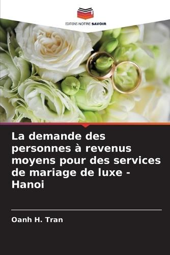 La demande des personnes à revenus moyens pour des services de mariage de luxe - Hanoi