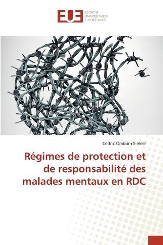 Régimes de protection et de responsabilité des malades mentaux en RDC
