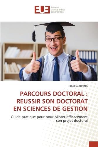 Parcours Doctoral: Reussir Son Doctorat En Sciences de Gestion
