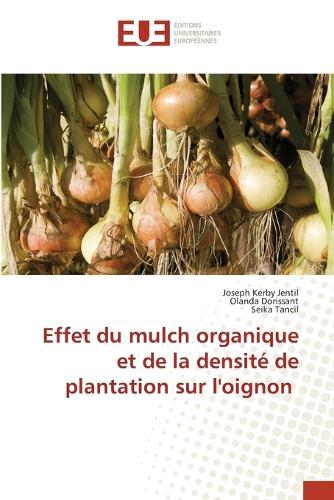 Effet du mulch organique et de la densit� de plantation sur l'oignon