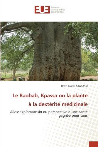 Le Baobab, Kpassa ou la plante à la dextérité médicinale