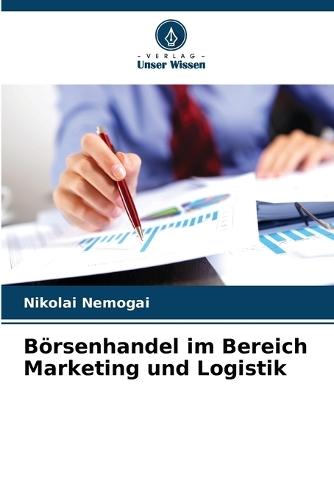 Börsenhandel im Bereich Marketing und Logistik