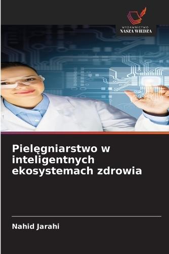 Pielęgniarstwo w inteligentnych ekosystemach zdrowia