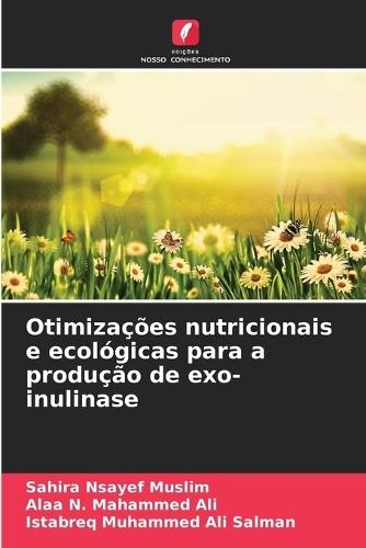 Otimizações nutricionais e ecológicas para a produção de exo-inulinase