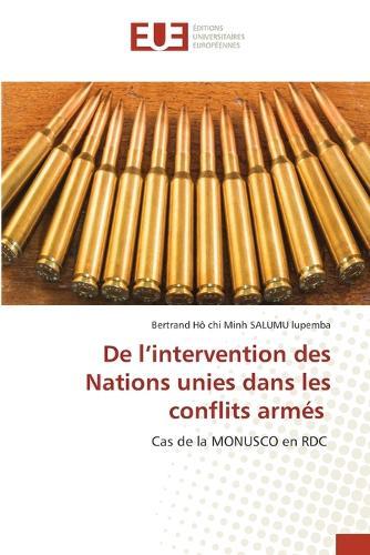 De l'intervention des Nations unies dans les conflits arm�s
