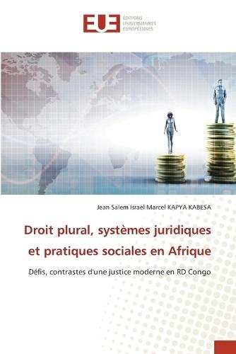 Droit plural, systèmes juridiques et pratiques sociales en Afrique