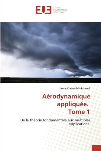 A�rodynamique appliqu�e. Tome 1
