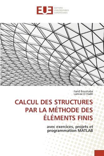 Calcul Des Structures Par La Méthode Des Éléments Finis