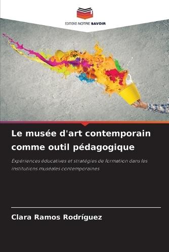 Le musée d'art contemporain comme outil pédagogique