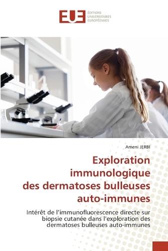 Exploration immunologique des dermatoses bulleuses auto-immunes