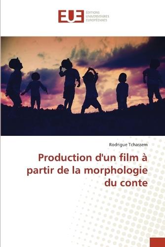 Production d'un film à partir de la morphologie du conte