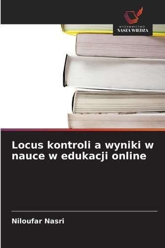 Locus kontroli a wyniki w nauce w edukacji online