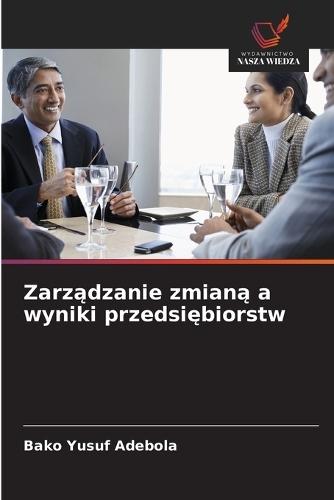 Zarządzanie zmianą a wyniki przedsiębiorstw