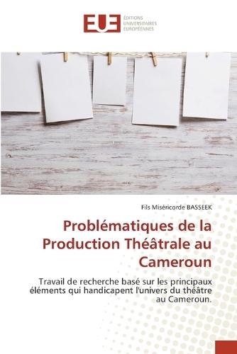 Problématiques de la Production Théâtrale au Cameroun