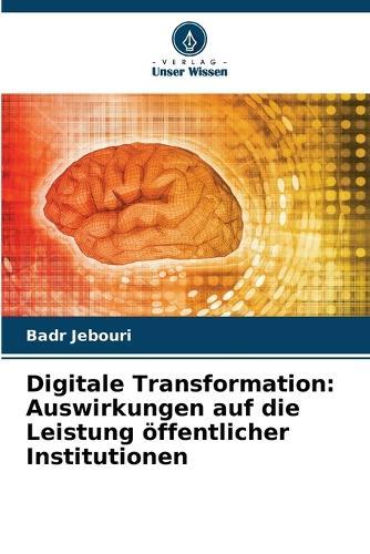 Digitale Transformation: Auswirkungen auf die Leistung öffentlicher Institutionen