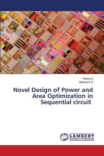 Novel Design of Power and Area Optimization in Sequential circuit