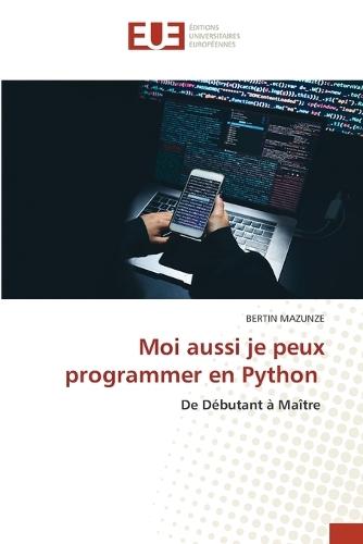 Moi aussi je peux programmer en Python