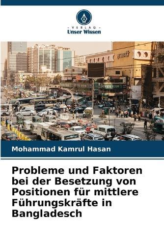 Probleme und Faktoren bei der Besetzung von Positionen für mittlere Führungskräfte in Bangladesch