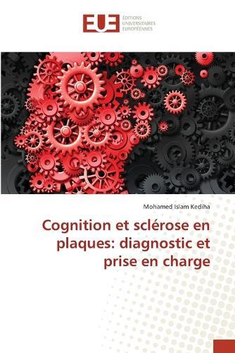 Cognition et sclérose en plaques: diagnostic et prise en charge