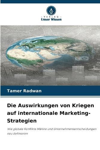 Die Auswirkungen von Kriegen auf internationale Marketing-Strategien