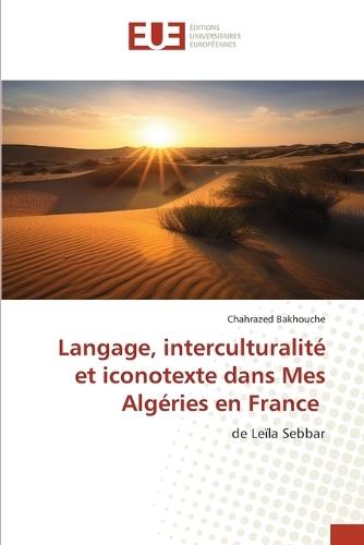 Langage, interculturalité et iconotexte dans Mes Algéries en France
