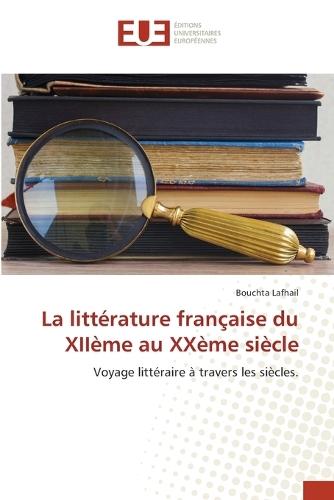 La littérature française du XIIème au XXème siècle
