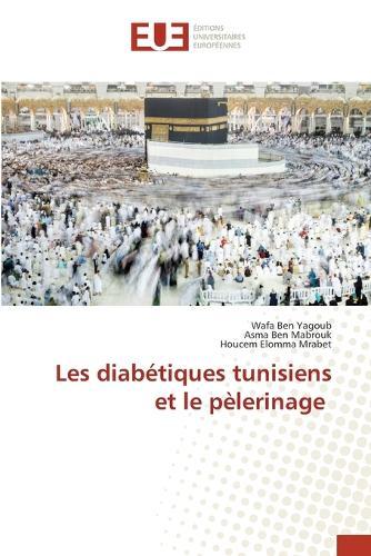 Les diabétiques tunisiens et le pèlerinage