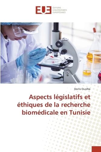 Aspects législatifs et éthiques de la recherche biomédicale en Tunisie