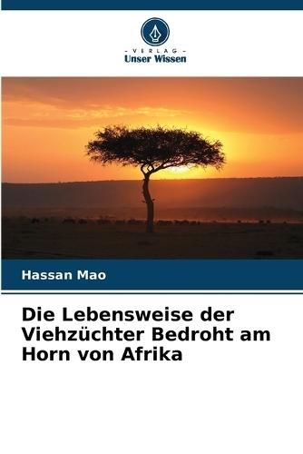Die Lebensweise der Viehzüchter Bedroht am Horn von Afrika