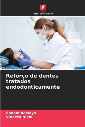 Reforço de dentes tratados endodonticamente