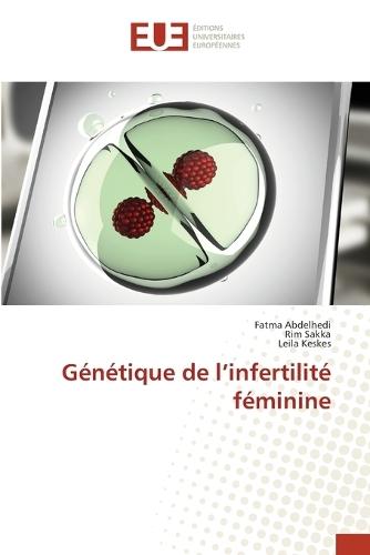 Génétique de l'infertilité féminine