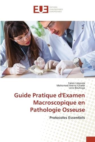 Guide Pratique d'Examen Macroscopique en Pathologie Osseuse