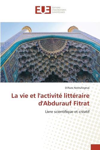 La vie et l'activité littéraire d'Abdurauf Fitrat