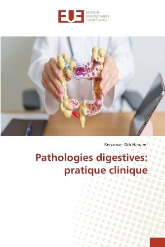 Pathologies digestives: pratique clinique