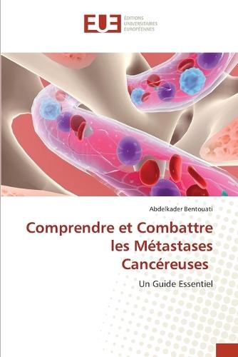 Comprendre et Combattre les Métastases Cancéreuses
