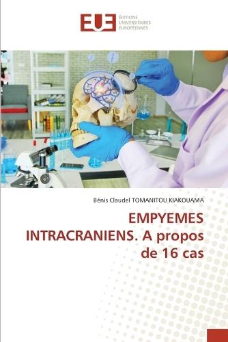 EMPYEMES INTRACRANIENS. A propos de 16 cas