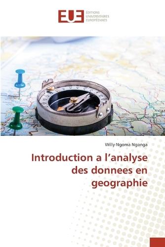 Introduction a l'analyse des donnees en geographie