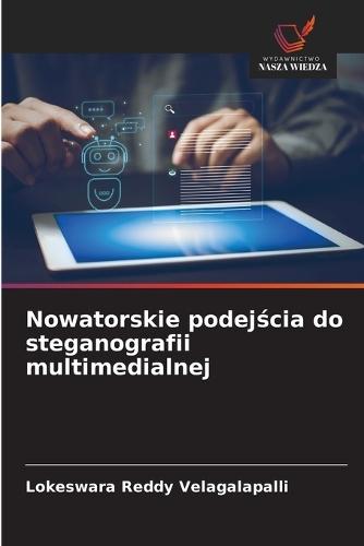 Nowatorskie podejścia do steganografii multimedialnej